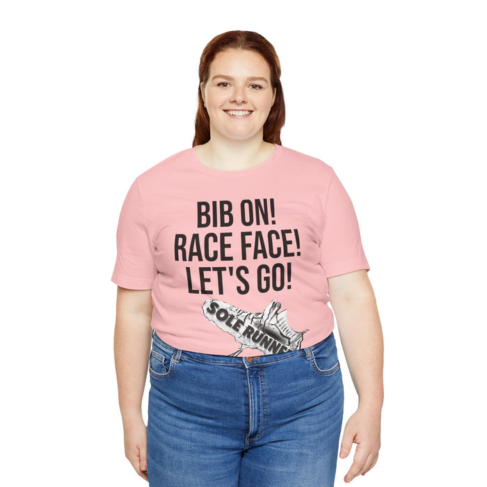 Bib On! Race Face! Let's Go!: Unisex Jersey Short Sleeve Tee