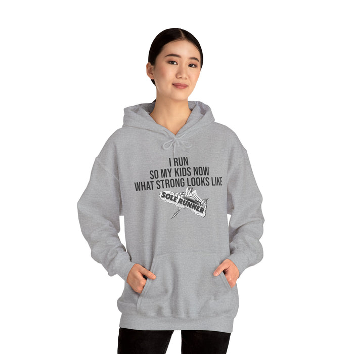 I Run So My Kids Know What Strong Looks Like: Unisex Heavy Blend™ Hooded Sweatshirt