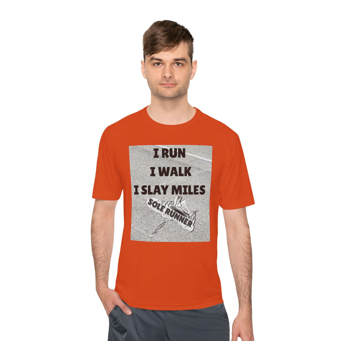 I RUN I WALK I SLAY MILES- Moisture Wicking Unisex T-Shirt for Runners