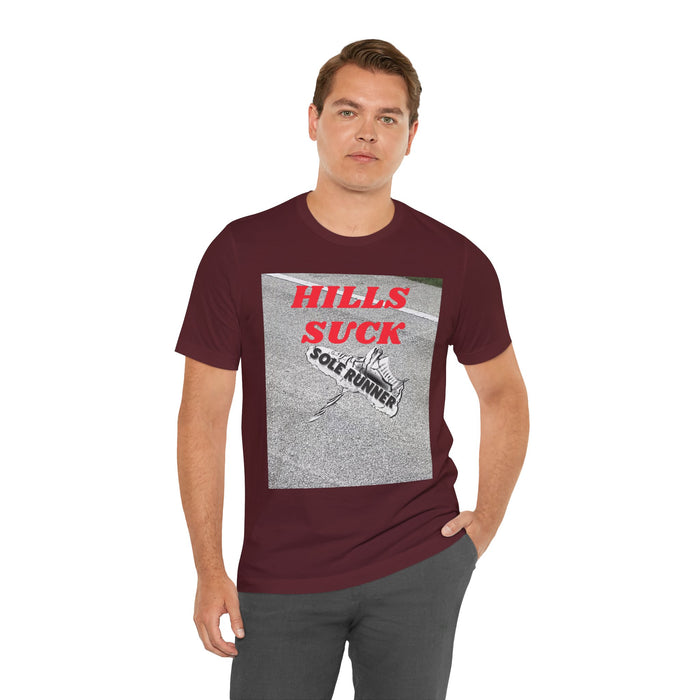 Hills Suck: Unisex Jersey Short Sleeve Tee