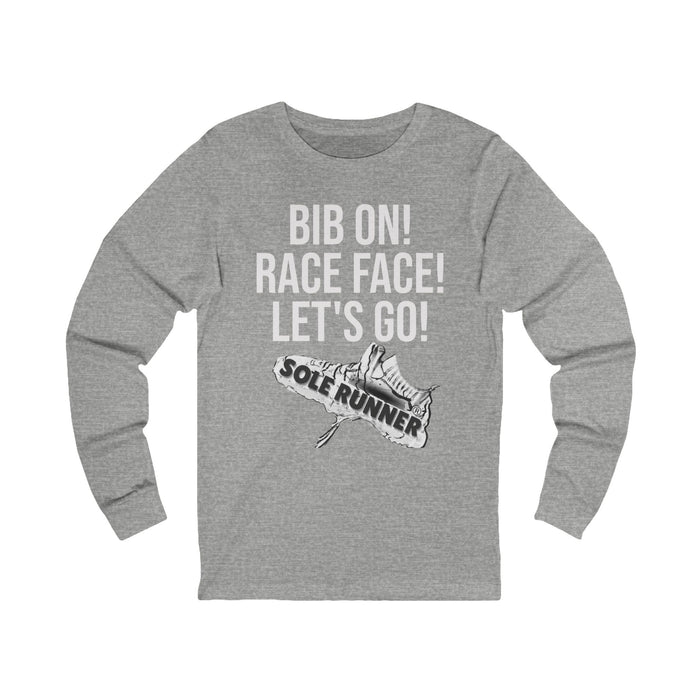 Bib On! Race Face! Let's Go!: Unisex Jersey Long Sleeve Tee