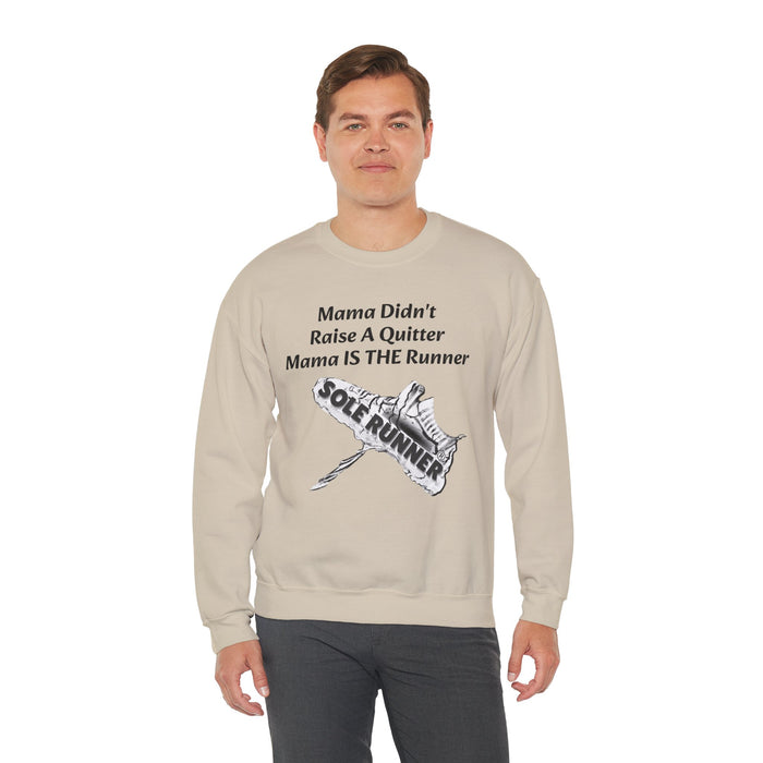 Mama Didn't Raise A Quitter. Mama IS THE Runner: Unisex Heavy Blend™ Crewneck Sweatshirt