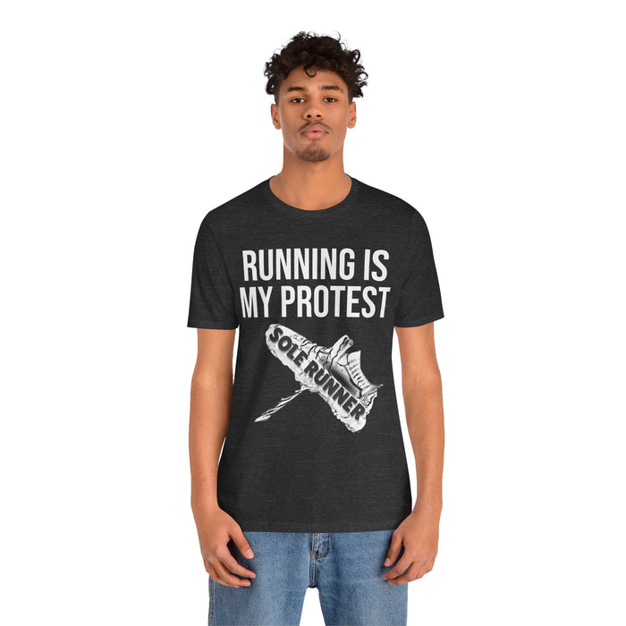 Running Is My Protest: Unisex Jersey Short Sleeve Tee