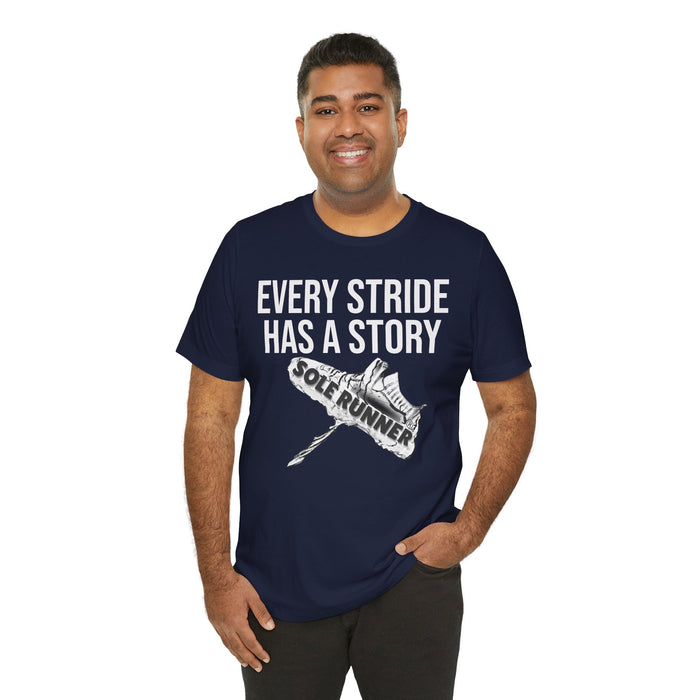 Every Stride Has A Story: Unisex Jersey Short Sleeve Tee