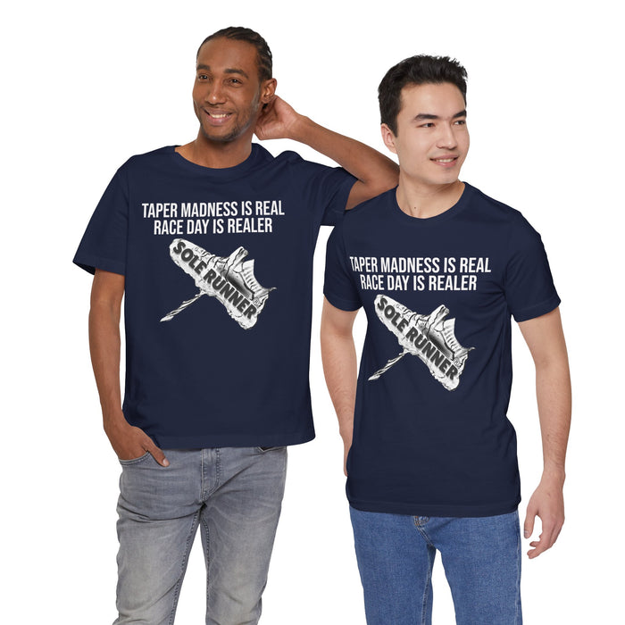 Taper Madness Is Real, Race Day Is Realer: Unisex Jersey Short Sleeve Tee