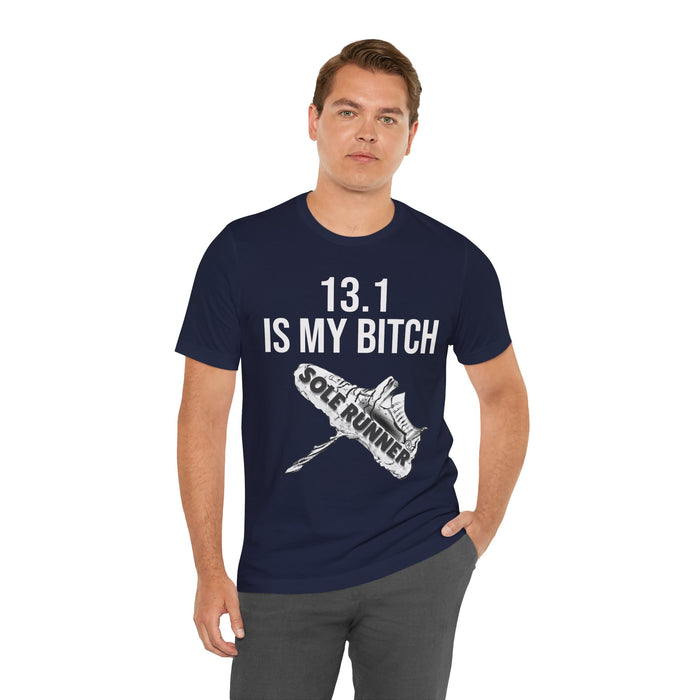 13.1 Is My Bitch: Unisex Jersey Short Sleeve Tee