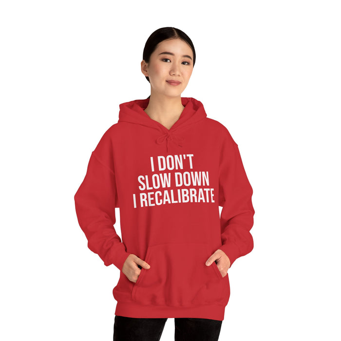 I Don't Slow Down. I Recalibrate: Unisex Heavy Blend™ Hooded Sweatshirt