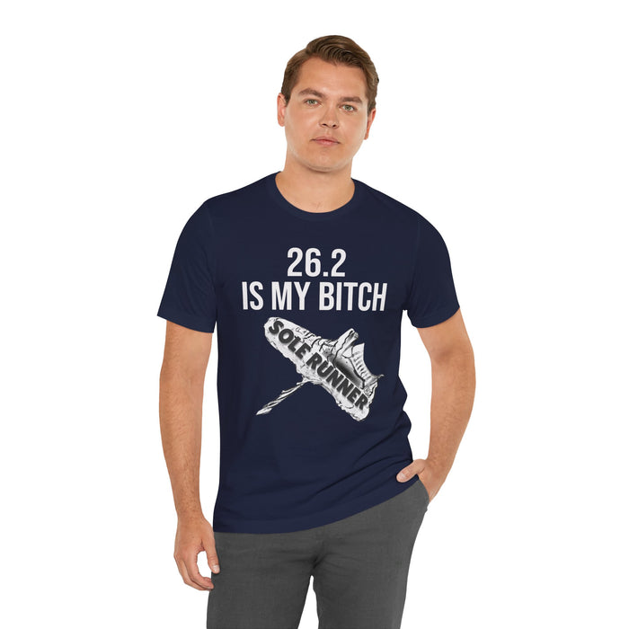 26.2 Is My Bitch: Unisex Jersey Short Sleeve Tee
