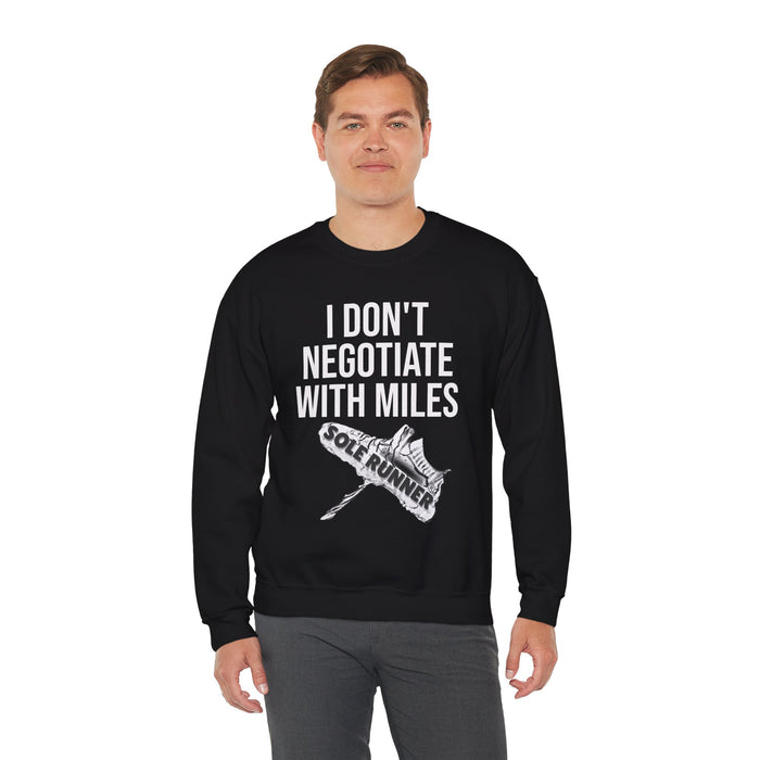I Don't Negotiate With Miles: Unisex Heavy Blend™ Crewneck Sweatshirt