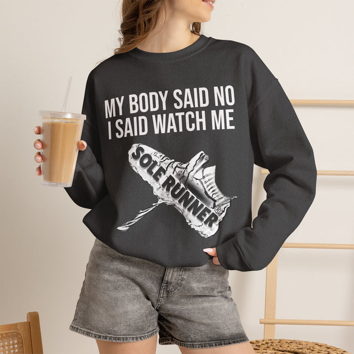 My Body Said No. I Said Watch Me: Unisex Heavy Blend™ Crewneck Sweatshirt
