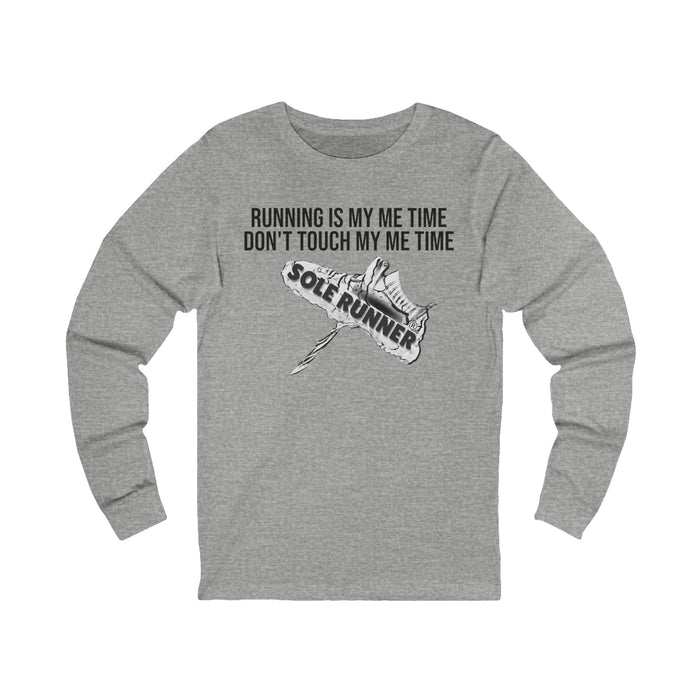Running Is My Me Time. Don't Touch My Me Time: Unisex Jersey Long Sleeve Tee