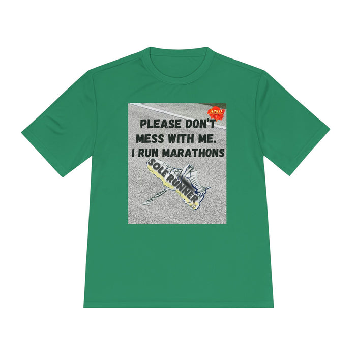 Please Don't Mess With Me, I Run Marathons - Whimsical Moisture Wicking Unisex T-Shirt for Runners