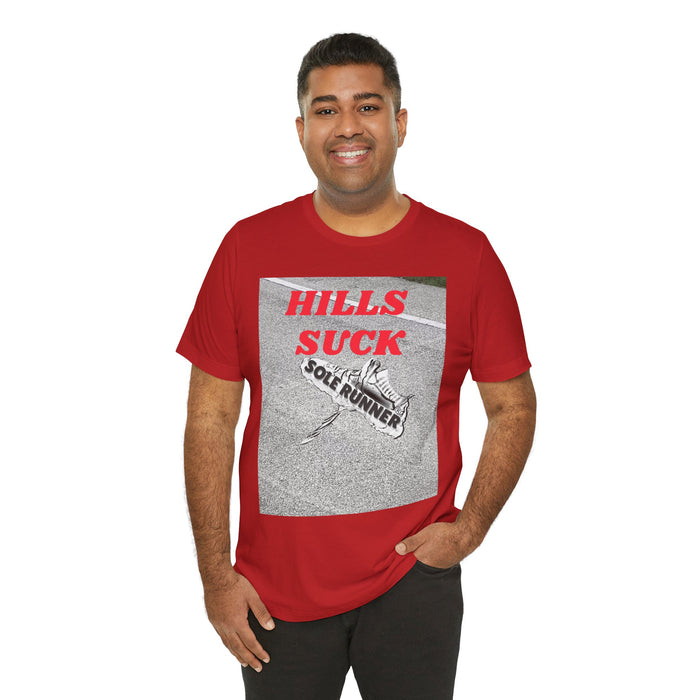 Hills Suck: Unisex Jersey Short Sleeve Tee