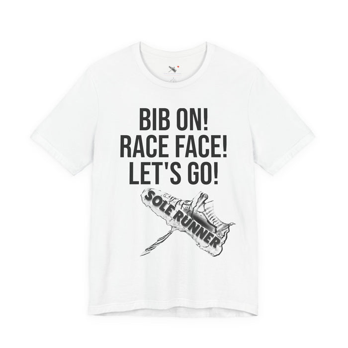 Bib On! Race Face! Let's Go!: Unisex Jersey Short Sleeve Tee