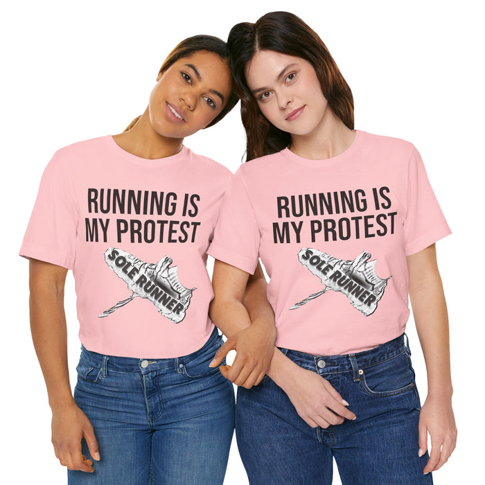 Running Is My Protest: Unisex Jersey Short Sleeve Tee