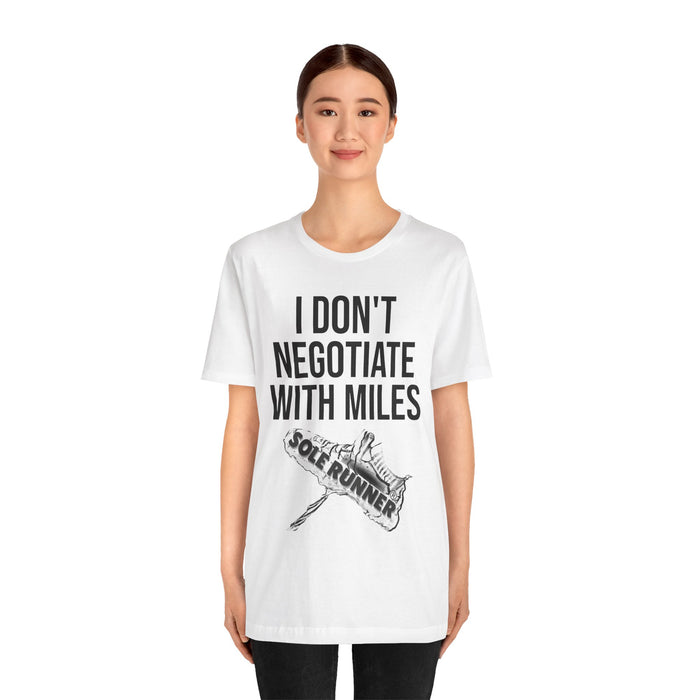 I Don't Negotiate With Miles: Unisex Jersey Short Sleeve Tee