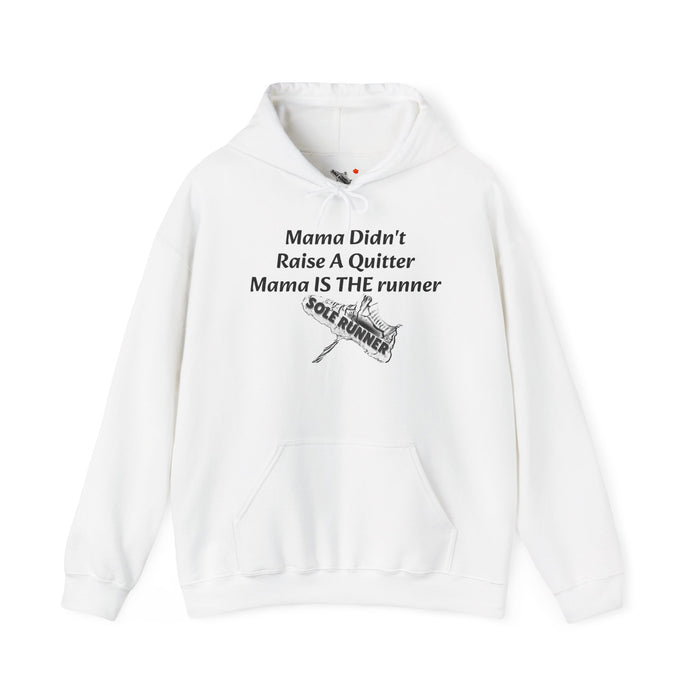 Mama Didn't Raise A Quitter. Mama IS THE Runner: Unisex Heavy Blend™ Hooded Sweatshirt