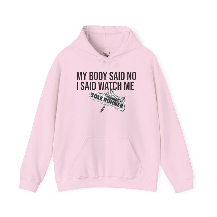 My Body Said No. I Said Watch Me: Unisex Heavy Blend™ Hooded Sweatshirt