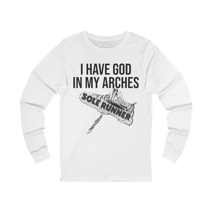 I Have God In My Arches: Unisex Jersey Long Sleeve Tee