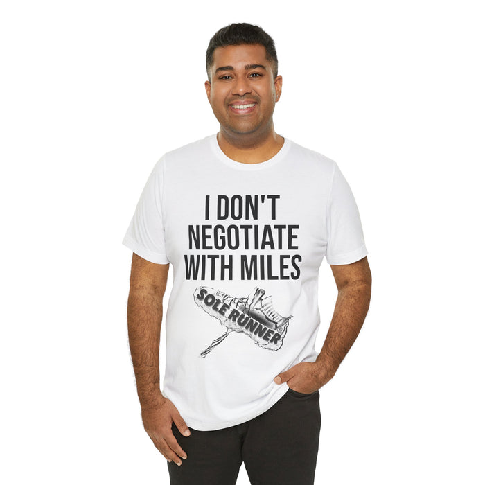 I Don't Negotiate With Miles: Unisex Jersey Short Sleeve Tee