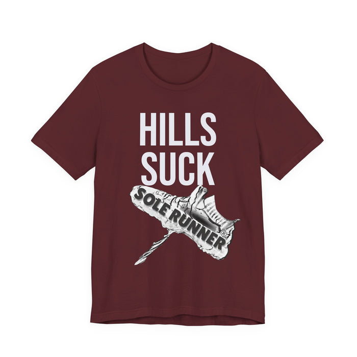 Hills Suck: Unisex Jersey Short Sleeve Tee