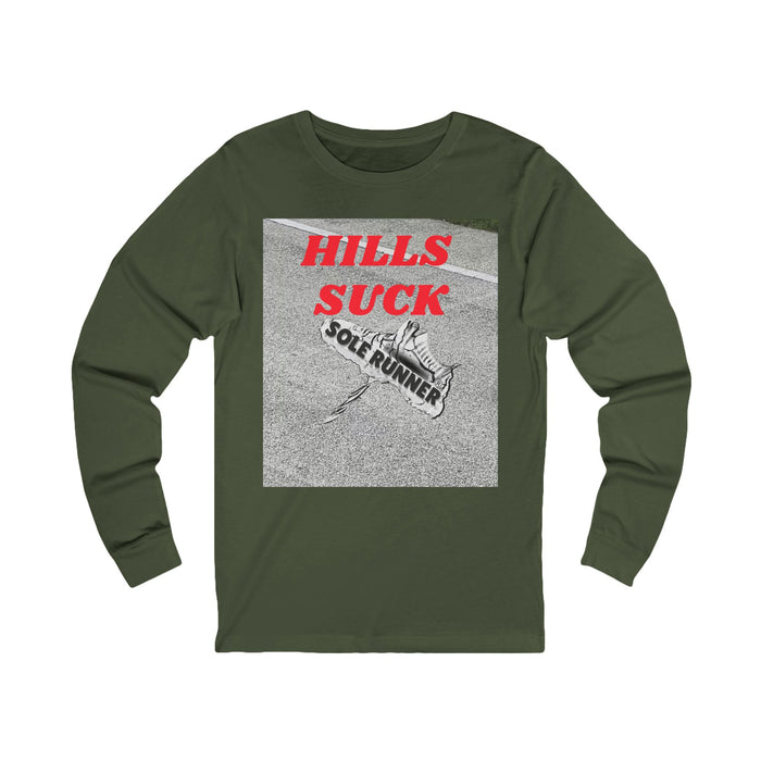 Hills Suck: Unisex Jersey Long Sleeve Tee