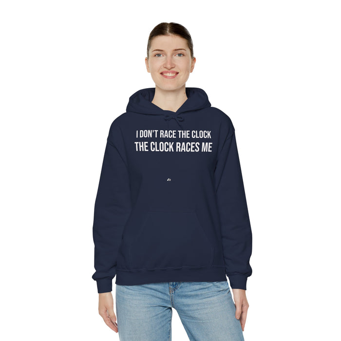 I Don't Race The Clock. The Clock Races Me: Unisex Heavy Blend™ Hooded Sweatshirt