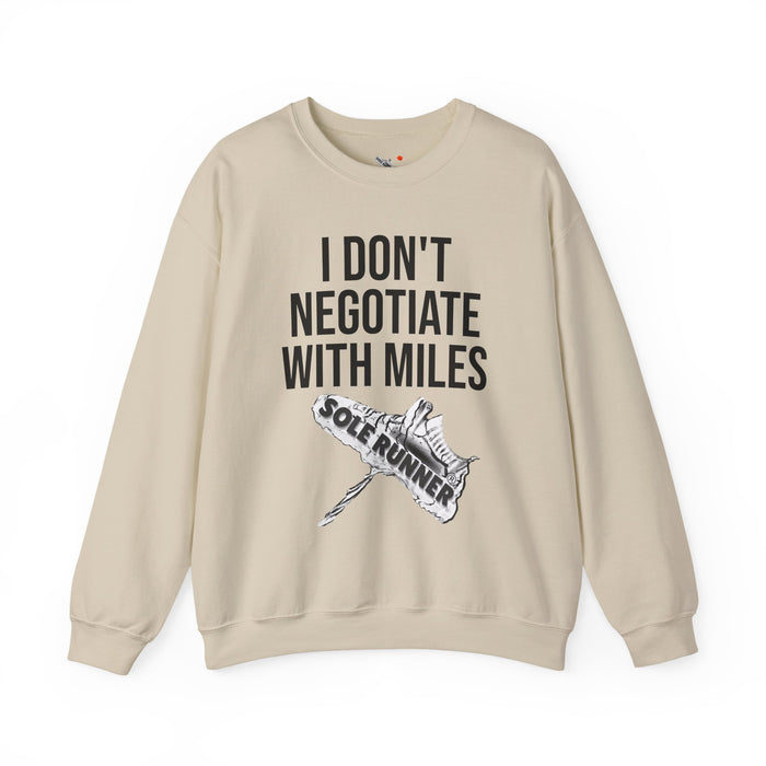 I Don't Negotiate With Miles: Unisex Heavy Blend™ Crewneck Sweatshirt