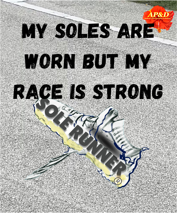 My Soles Are Worn But My Race Is Strong